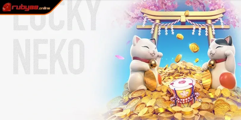 Nổ hũ Lucky Neko hay còn gọi là Nổ Hũ Mèo May Mắn